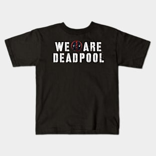 we are deadpool Kids T-Shirt